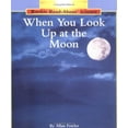 thumbnail image 1 of Pre-Owned When You Look Up at the Moon (Rookie Read-About Science: Space Science) (Paperback) 0516460250 9780516460253, 1 of 1