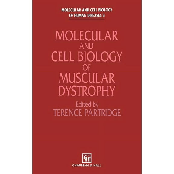 Molecular and Cell Biology of Human Dise Molecular and Cell Biology of Muscular Dystrophy, Book 3, (Hardcover)