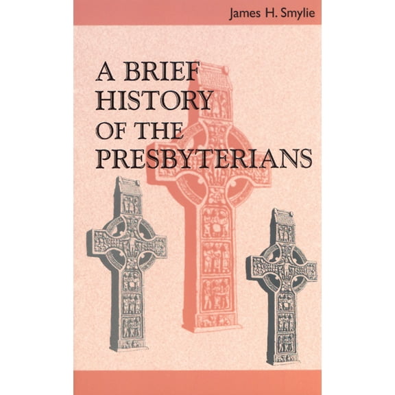 A Brief History Of The Presbyterians