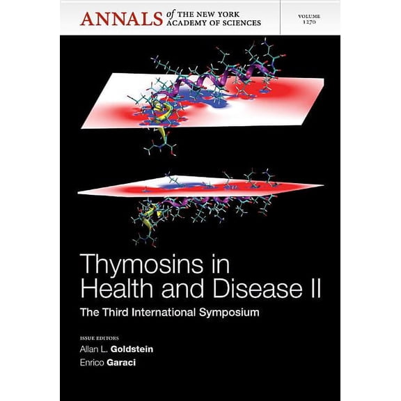 Annals of the New York Academy of Science: Thymosins in Health and Disease II: The Third International Symposium, Volume 1270 (Paperback)