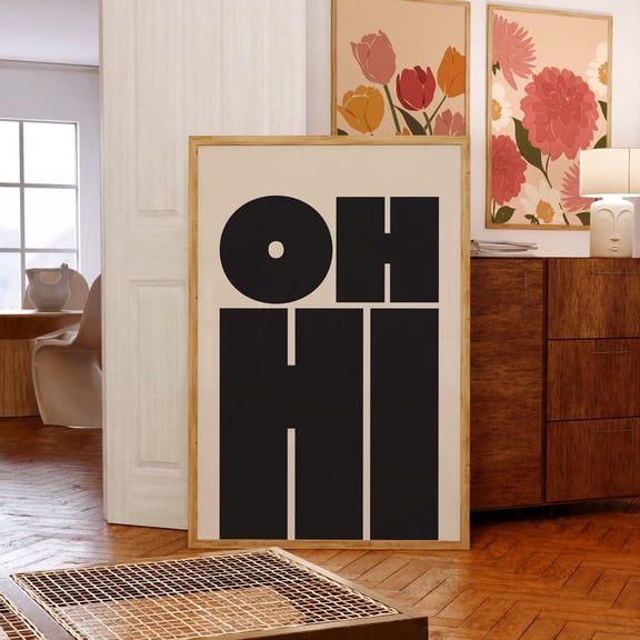 Oh Hi Print, Modern Typography Poster, Trendy Wall Art, Bold Type Poster, Gallery Wall Art, Art, Instant UNFRAMED PAPER POSTER, Home Decor, Vintage Gift, Living Room Dercor