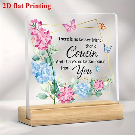 Printing Acrylic Plaque For Cousin Colorful Crystal Flowers Butterflies Tear-Off Product Film Ideal For Birthday Thanksgiving Christmas 'S Gift Indoor/Outdoor Desktop Keepsake Cousin Gift