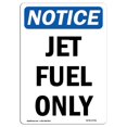 thumbnail image 1 of SignMission OS-NS-A-710-V-13761 7 x 10 in. OSHA Notice Sign - Jet Fuel Only, 1 of 1