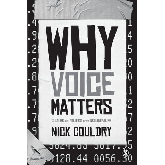 Why Voice Matters: Culture and Politics After Neoliberalism, (Paperback)