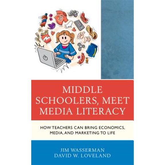 Pre-Owned Media, Marketing, & Me: Middle Schoolers, Meet Media Literacy : How Teachers Can Bring Economics, Media, and Marketing to Life (Paperback)