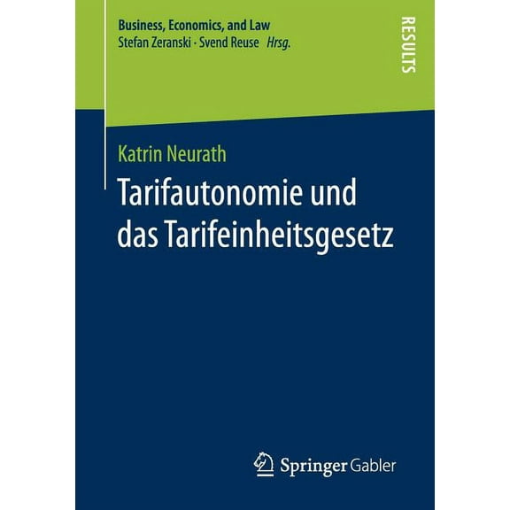 Business, Economics, and Law Tarifautonomie Und Das Tarifeinheitsgesetz, (Paperback)