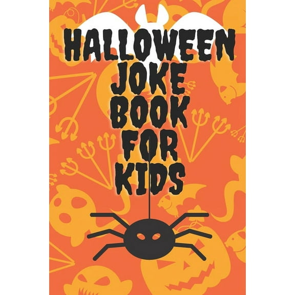 Halloween Joke Book For Kids: Book With Jokes - Have Fun With Familly And Friends - Trick Of Treat