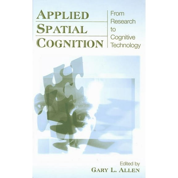 Applied Spatial Cognition: From Research to Cognitive Technology, (Hardcover)