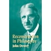 Reconstruction in Philosophy (Paperback)