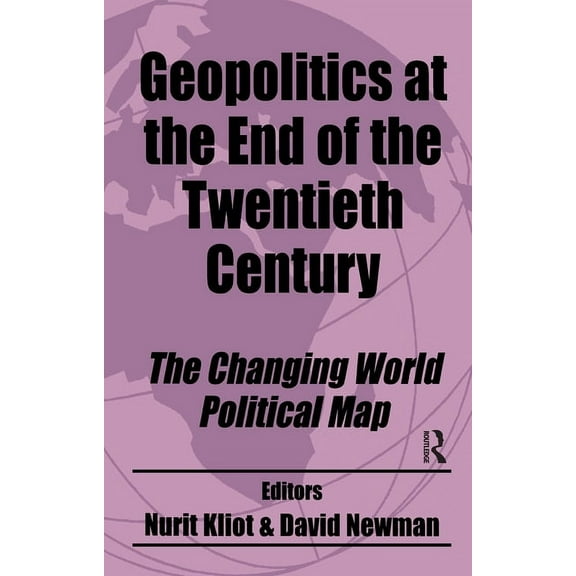 Routledge Studies in Geopolitics Geopolitics at the End of the Twentieth Century: The Changing World Political Map, (Paperback)