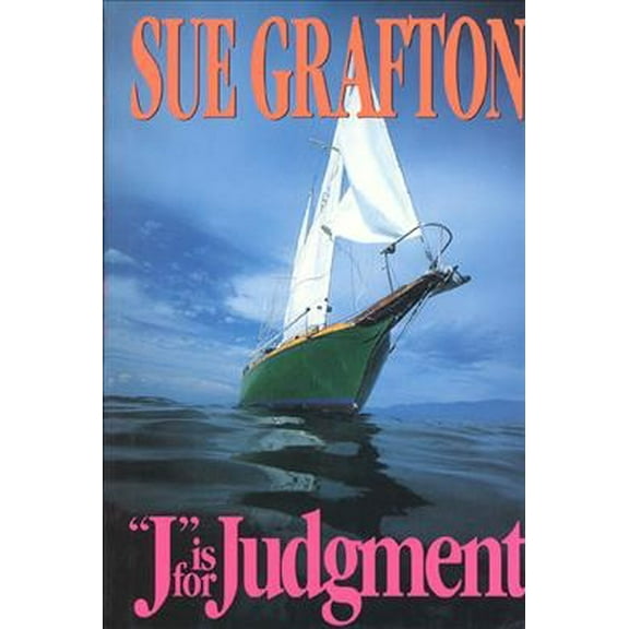 J Is for Judgment: A Kinsey Millhone Novel -- Sue Grafton