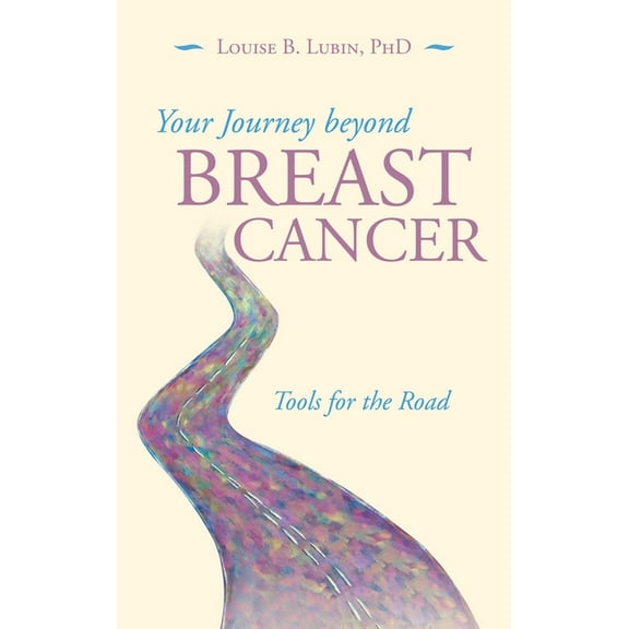 Your Journey Beyond Breast Cancer: Tools for the Road (Hardcover)