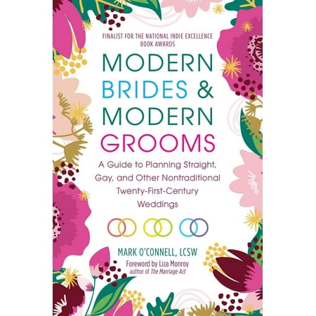 Modern Brides & Modern Grooms : A Guide to Planning Straight, Gay, and Other Nontraditional Twenty-First-Century
