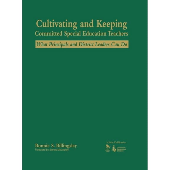Cultivating and Keeping Committed Special Education Teachers: What Principals and District Leaders Can Do, (Hardcover)