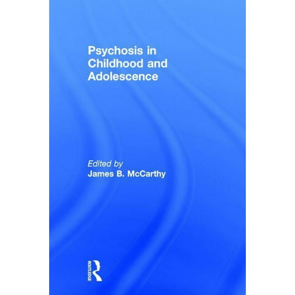 Psychosis in Childhood and Adolescence, (Hardcover)