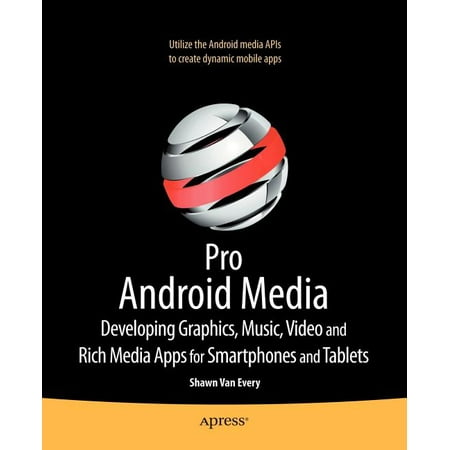 Pro Android Media: Developing Graphics, Music, Video, and Rich Media Apps for Smartphones and Tablets (The Best Music Downloader App For Android 2019)