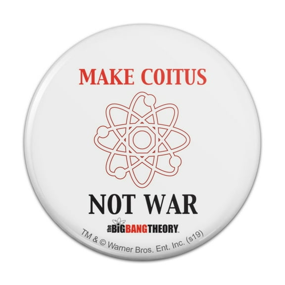 Big Bang Theory Make Coitus Not War Kitchen Refrigerator Locker Button Magnet