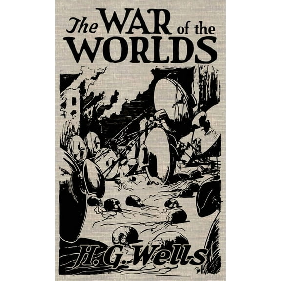 The War of the Worlds: The Original Illustrated 1898 Edition, (Hardcover)