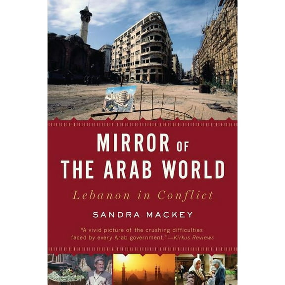 Mirror of the Arab World: Lebanon in Conflict, (Paperback)