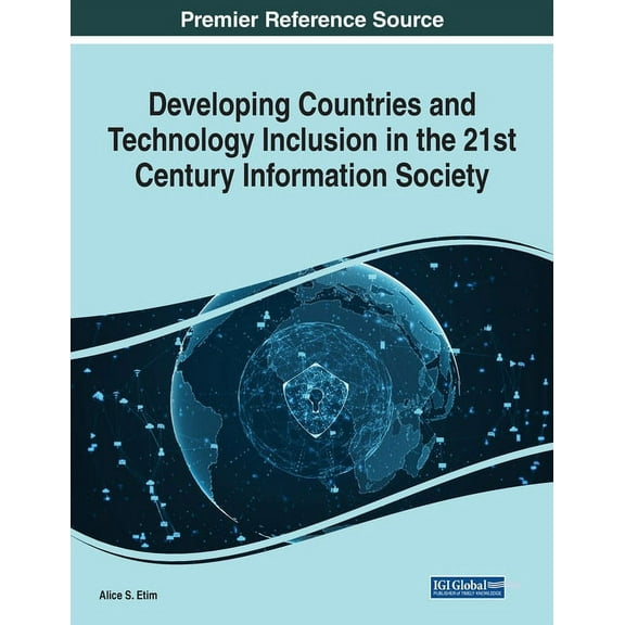 Developing Countries and Technology Inclusion in the 21st Century Information Society, (Paperback)