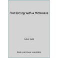 thumbnail image 1 of Pre-Owned Fruit Drying With a Microwave (Paperback) 0806986808 9780806986807, 1 of 1