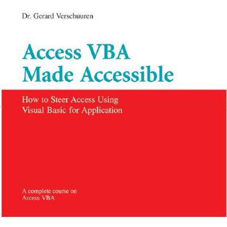 Access Vba Made Accessible A Complete Course On Microsoft Access Programming - 