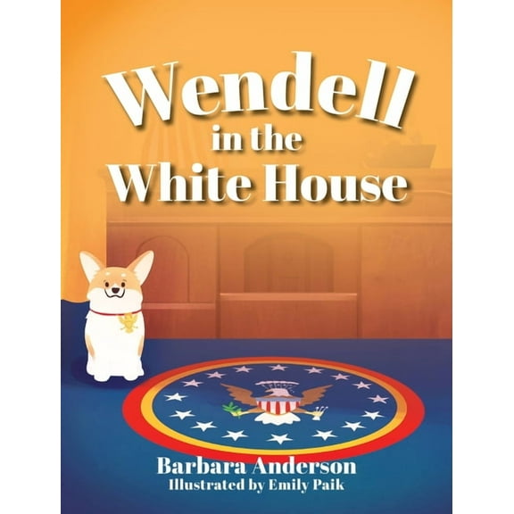 Wendell in the White House, (Hardcover)