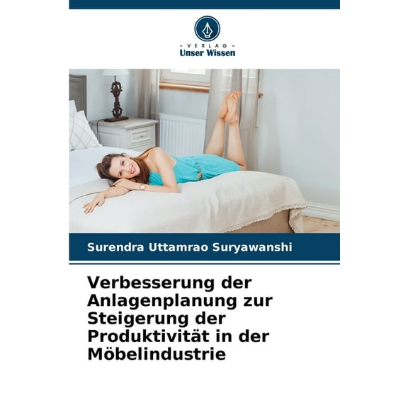 Verbesserung der Anlagenplanung zur Steigerung der ProduktivitÃ¤t in der MÃ¶belindustrie, (Paperback)