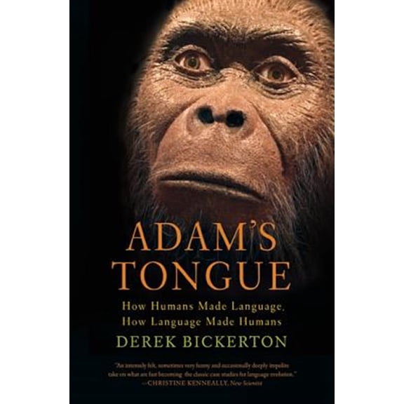 Pre-Owned Adam's Tongue: How Humans Made Language, How Language Made Humans (Paperback) 0809016478 9780809016471