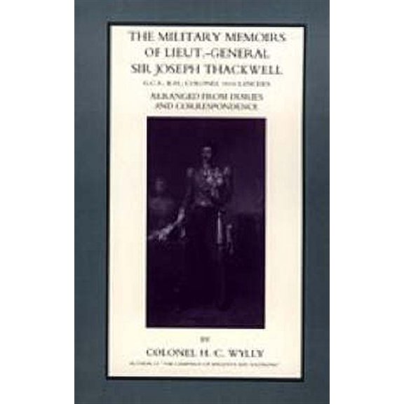 Pre-Owned Military Memoirs of Lt.-Gen. Sir Joseph Thackwell Gcb, Kh Colonel 16th Lancers, (Paperback)
