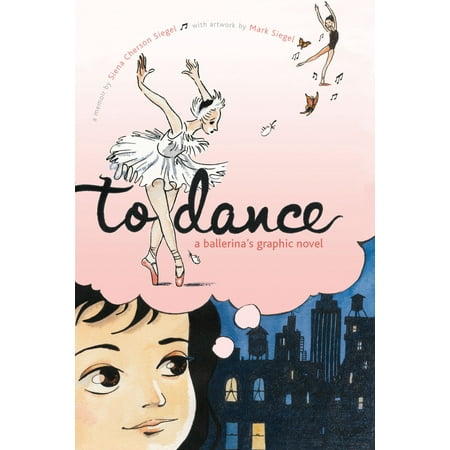 To Dance : A Ballerina's Graphic Novel