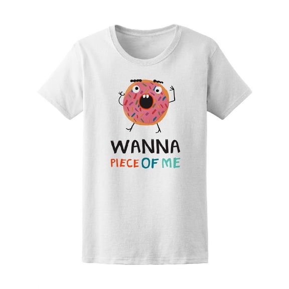 Doughnut Wanna Piece Of Me T-Shirt Women -Image by Shutterstock, Female Small