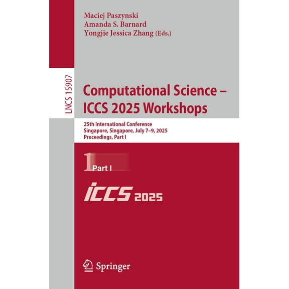 Lecture Notes in Computer Science Computational Science - Iccs 2025 Workshops: 25th International Conference, Singapore, Singapore, July 7-9, 2025, Procee, Book 15907, (Paperback)