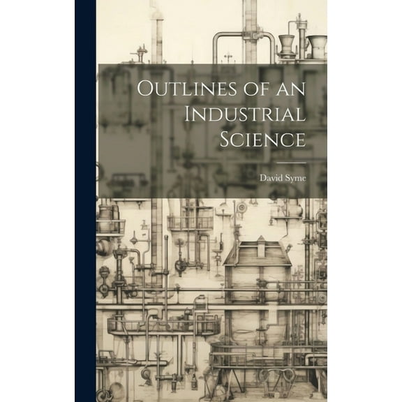 Outlines of an Industrial Science (Hardcover)