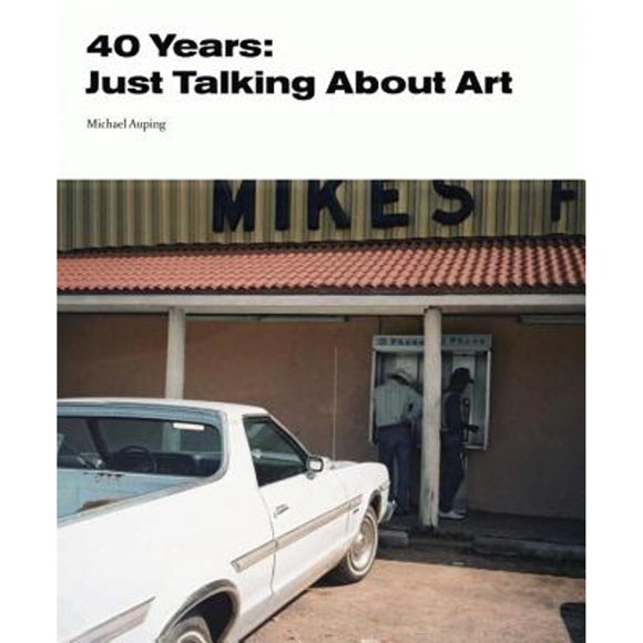 Pre-Owned 40 Years: Just Talking about Art (Hardcover 9783791357409) by Michael Auping