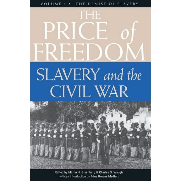 Price of Freedom The Price of Freedom: Slavery and the Civil War, Volume 1--The Demise of Slavery, Book 1, (Paperback)