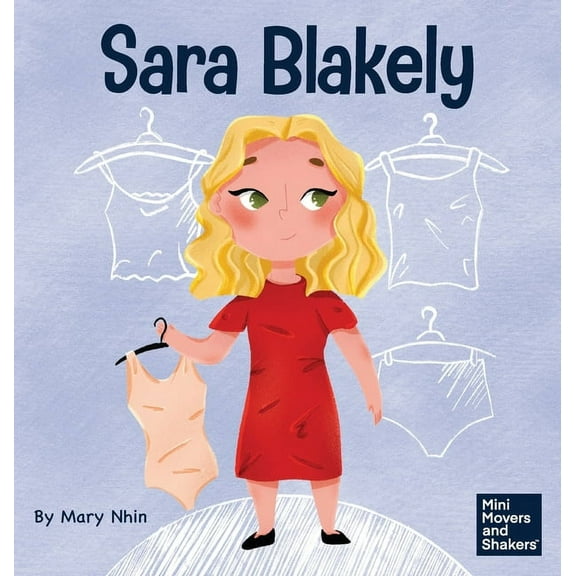 Mini Movers and Shakers Sara Blakely: A Kid's Book About Redefining What Failure Truly Means, Book 21, (Hardcover)
