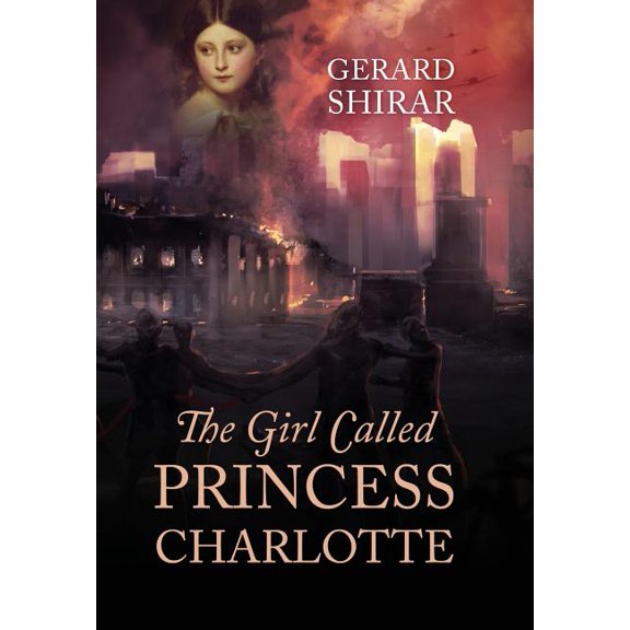 The Girl Called Princess Charlotte (Hardcover)