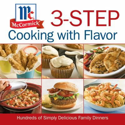 Pre-Owned McCormick 3-Step Cooking with Flavor (Hardcover) 1603200258 9781603200257