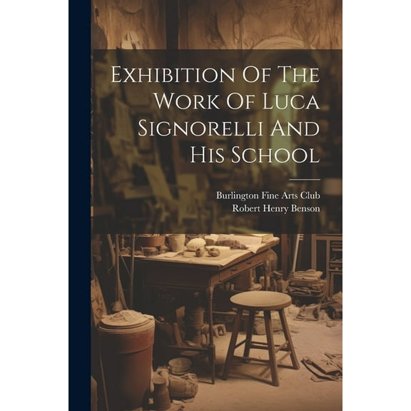 Exhibition Of The Work Of Luca Signorelli And His School (Paperback)