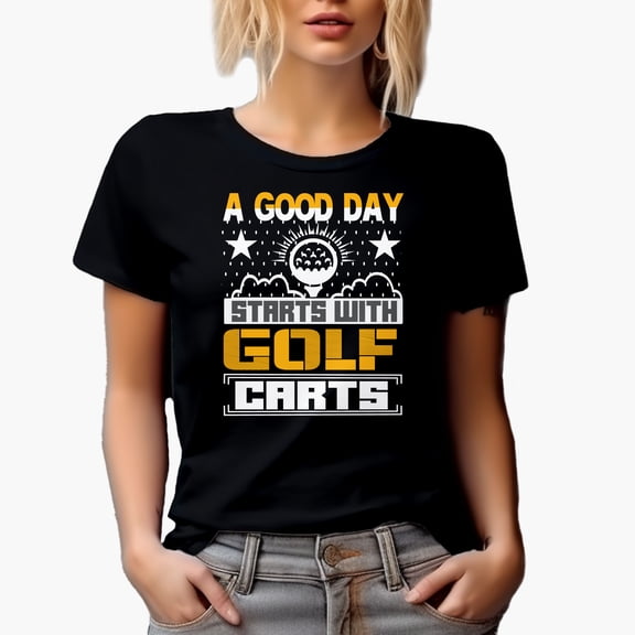 A Good Day Starts with Golf Carts Quote, Golf Player, Golfing or Golfer Themed Merch Gift, Black T-Shirt, Small
