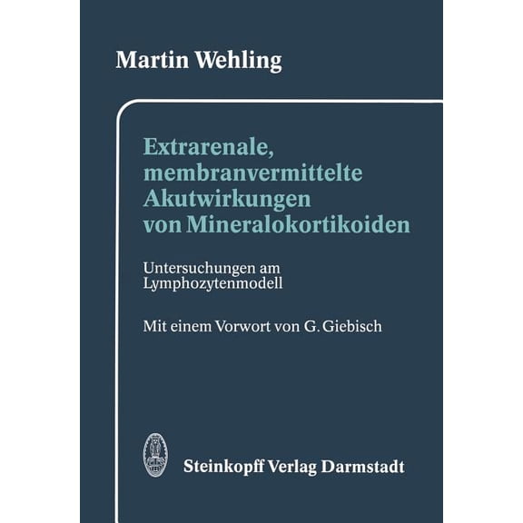 Extrarenale, Membranvermittelte Akutwirkungen Von Mineralokortikoiden: Untersuchungen Am Lymphozytenmodell, (Paperback)