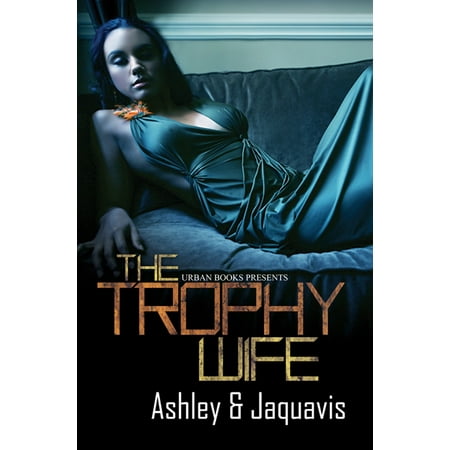 The Trophy Wife (Trophy For Best Wife)