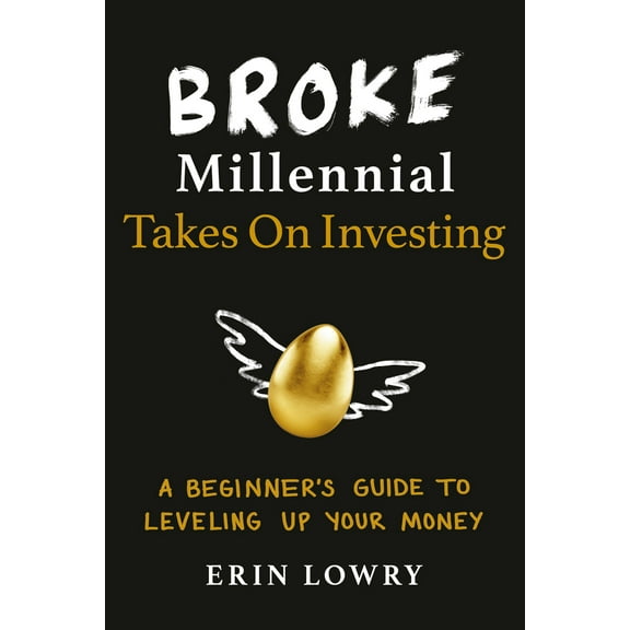 Pre-Owned Broke Millennial Takes On Investing: A Beginner's Guide to Leveling Up Your Money (Paperback) 0143133640 9780143133643
