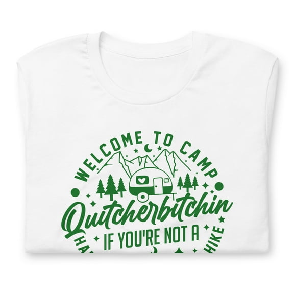 Welcome to Camp Quitcherbitchin Funny Camper T-Shirt,Happy Camper Take A Hike (S)