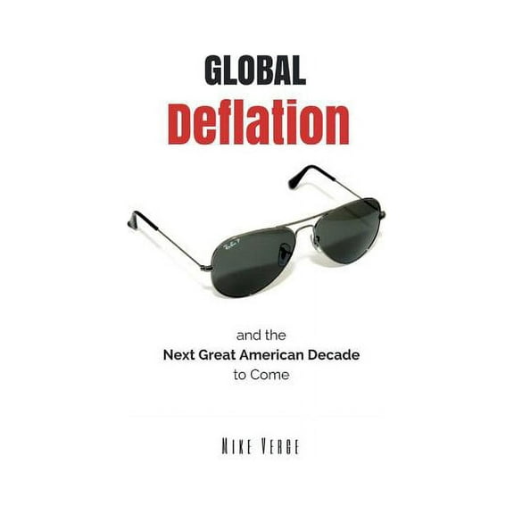 Global Deflation and the Next Great American Decade to Come (Paperback)