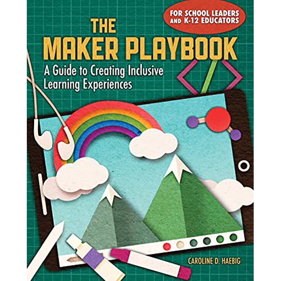 Pre-Owned The Maker Playbook: A Guide to Creating Inclusive Learning Experiences (Paperback) 1564849198 9781564849199