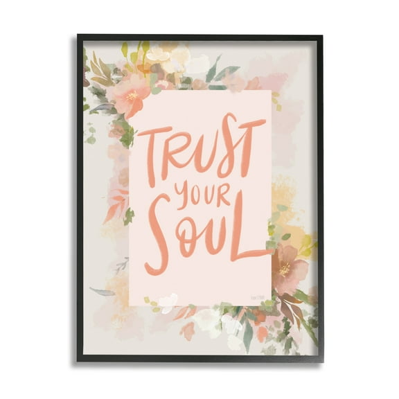 Stupell Industries Trust Your Soul Floral Border Impactful Calligraphy Graphic Art Black Framed Art Print Wall Art, Design by House Fenway