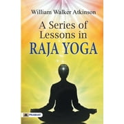 A Series of Lessons in Raja Yoga (Paperback)