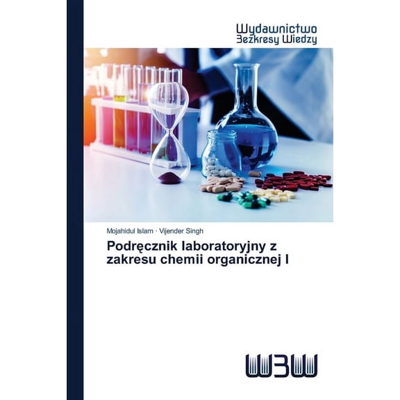 Podręcznik laboratoryjny z zakresu chemii organicznej I (Paperback)